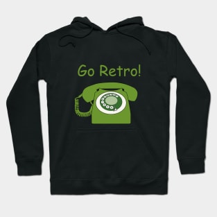 Retro Style Green Dial Phone, with the Words 'Go Retro!' Hoodie